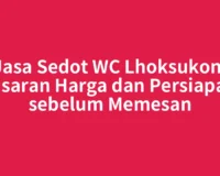 Jasa Sedot WC Lhoksukon: Kisaran Harga dan Persiapan sebelum Memesan