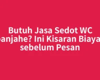 Butuh Jasa Sedot WC Kabanjahe? Ini Kisaran Biayanya sebelum Pesan