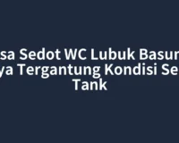 Jasa Sedot WC Lubuk Basung: Biaya Tergantung Kondisi Septic Tank