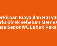Perkiraan Biaya dan Hal yang Perlu Dicek sebelum Memesan Jasa Sedot WC Lubuk Pakam