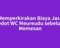 Memperkirakan Biaya Jasa Sedot WC Meureudu sebelum Memesan
