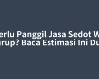 Perlu Panggil Jasa Sedot WC Curup? Baca Estimasi Ini Dulu