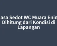 Jasa Sedot WC Muara Enim Dihitung dari Kondisi di Lapangan