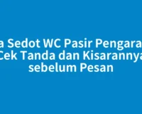 Jasa Sedot WC Pasir Pengaraian: Cek Tanda dan Kisarannya sebelum Pesan