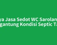 Biaya Jasa Sedot WC Sarolangun Tergantung Kondisi Septic Tank