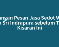 Jangan Pesan Jasa Sedot WC Siak Sri Indrapura sebelum Tahu Kisaran Ini
